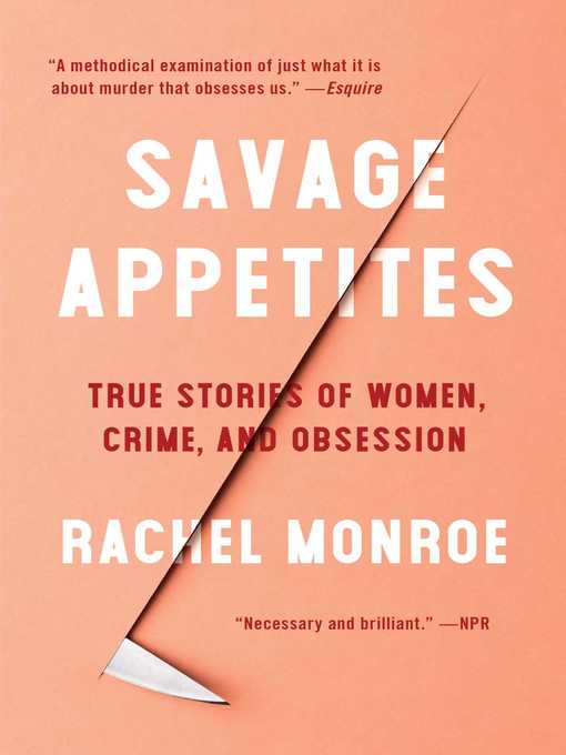 Title details for Savage Appetites by Rachel Monroe - Available